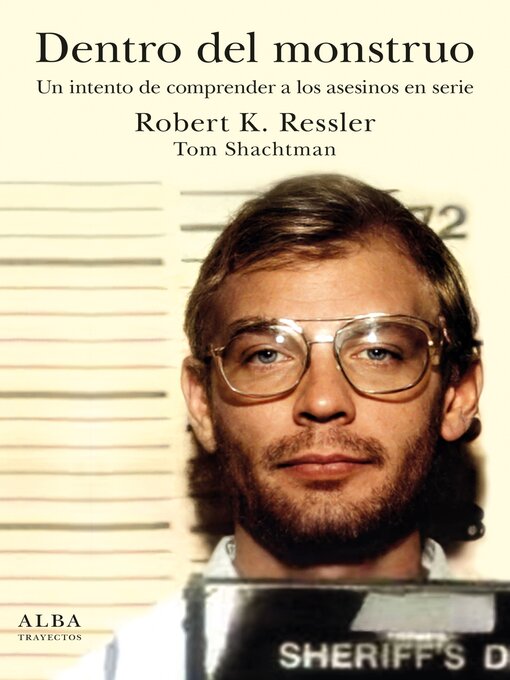 Title details for Dentro del monstruo by Robert K. Ressler - Available
